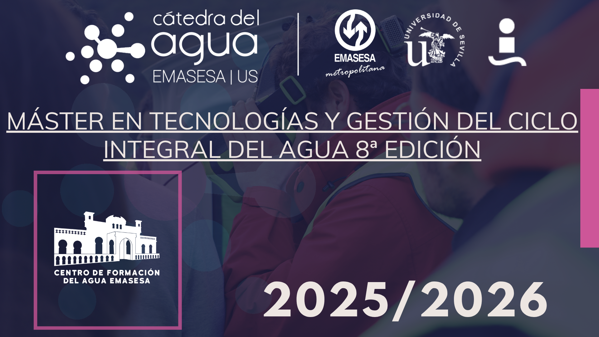 MÁSTER EN TECNOLOGÍAS Y GESTIÓN DEL CICLO INTEGRAL DEL AGUA 9ª EDICIÓN